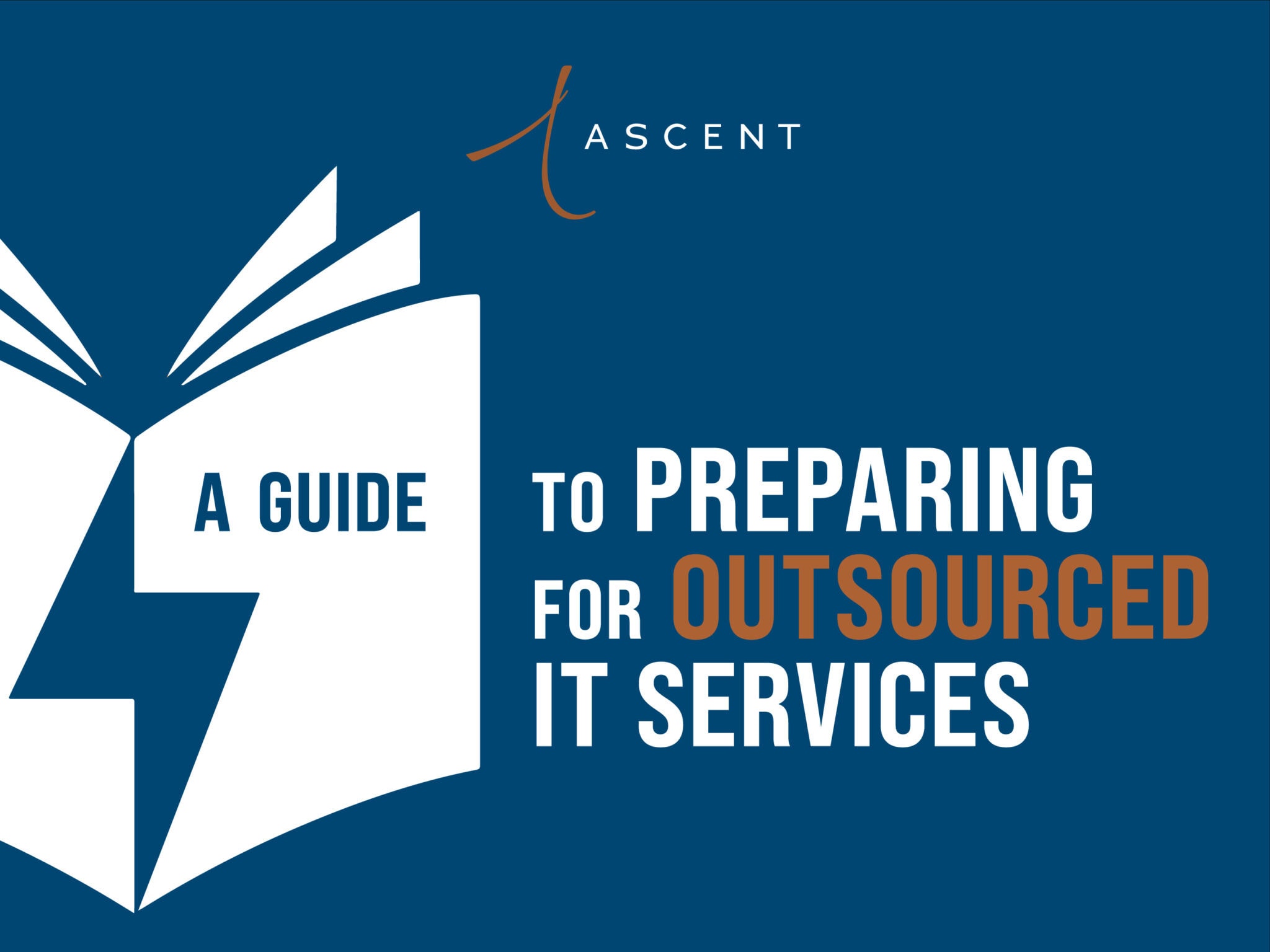A Guide Preparing for Outsourced IT Services Ascent